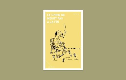 «Le chien ne meurt pas à la fin» : les amis poilus de Joël Martel «Le chien ne meurt pas à la fin» : les amis poilus de Joël Martel